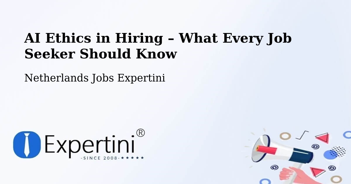 AI Ethics in Recruitment & Hiring – Olst - Olst, Netherlands Jobs Expertini