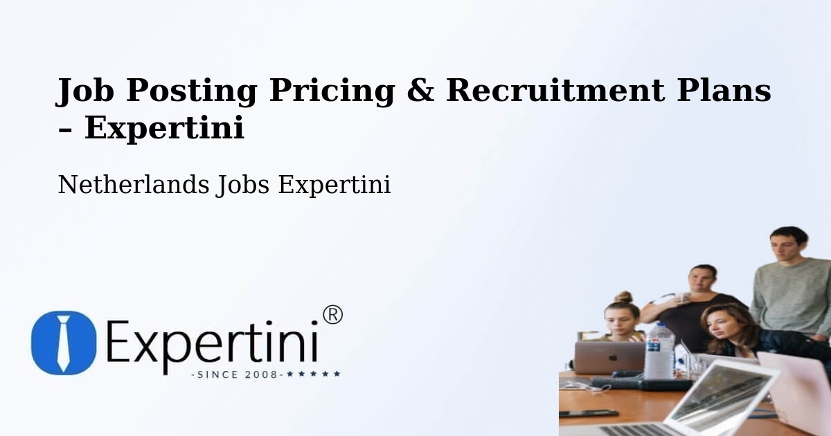 Job Posting Pricing & Recruitment Plans – Olst - Olst, Netherlands Jobs Expertini